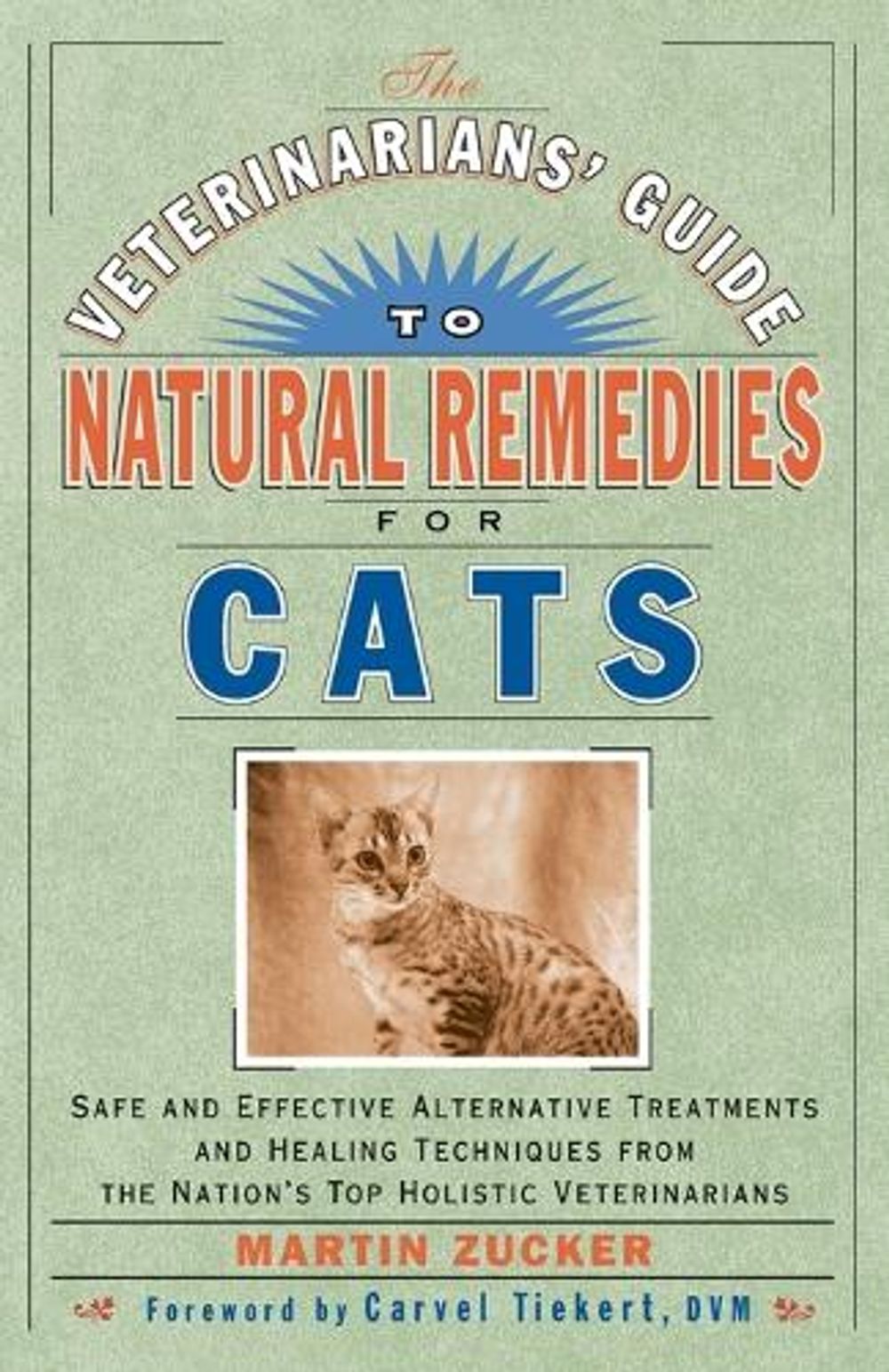 The Veterinarians' Guide to Natural Remedies for Cats by Martin Zucker - ISBN: 9780609803738