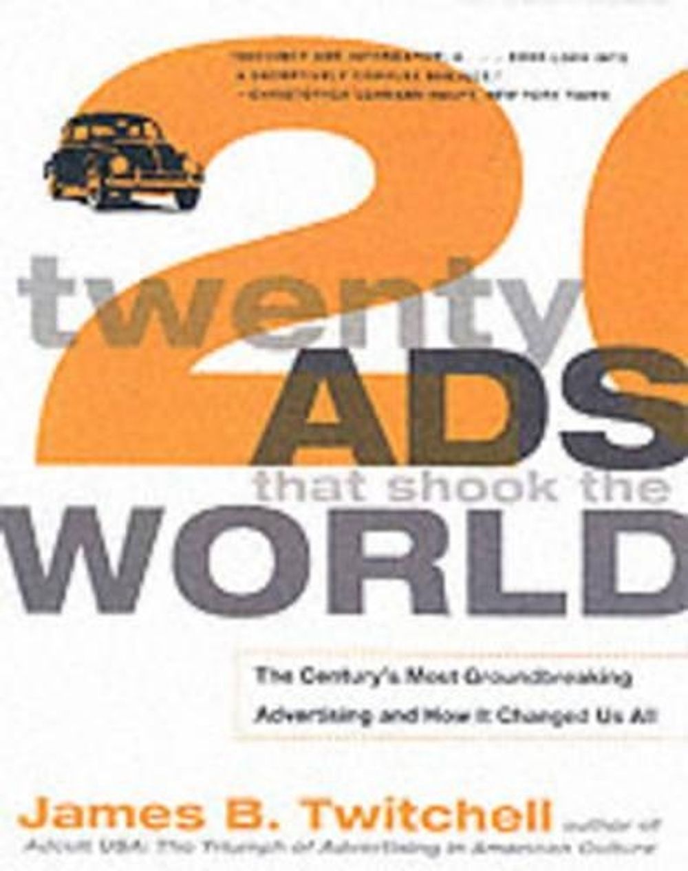 Twenty Ads That Shook the World by James Twitchell - ISBN: 9780609807231