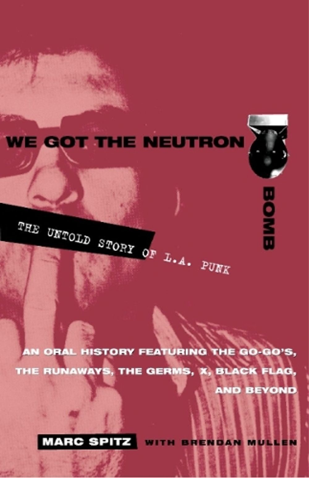 We Got the Neutron Bomb by Marc Spitz - ISBN: 9780609807743
