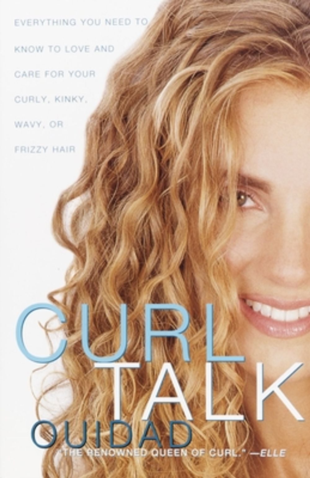 Curl Talk: Everything You Need to Know to Love and Care for Your Curly, Kinky, Wavy, or Frizzy Hair by Ouidad - ISBN: 9780609808375