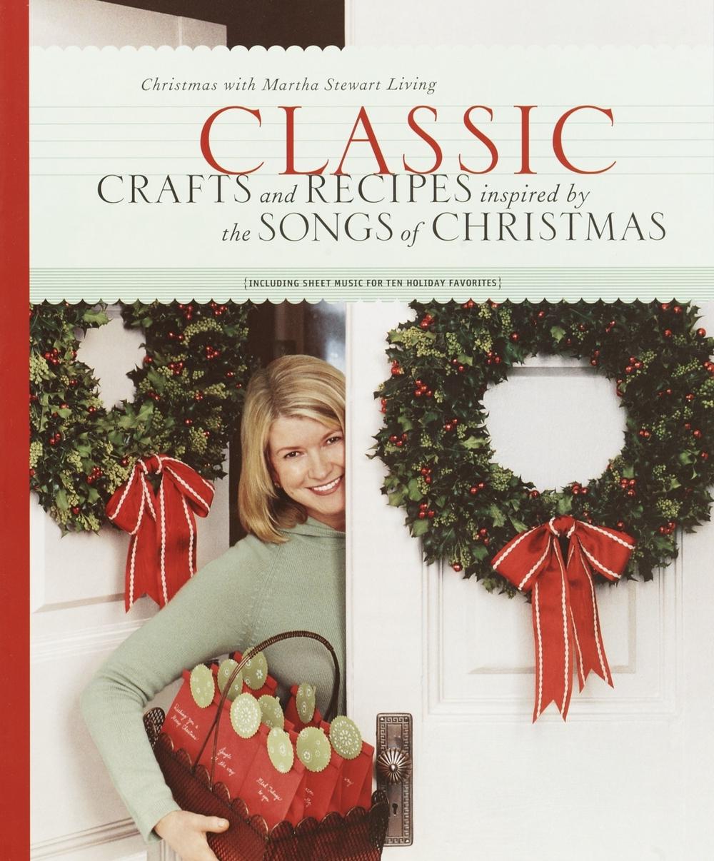 Classic Crafts and Recipes Inspired by the Songs of Christmas by Martha