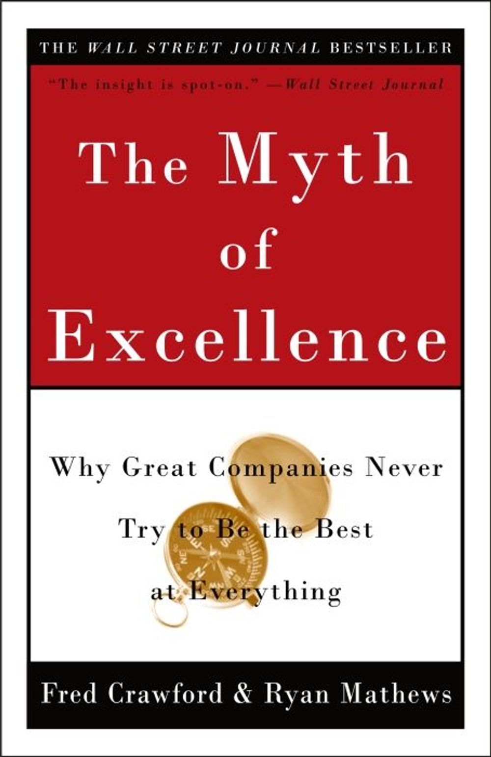 The Myth of Excellence: Why Great Companies Never Try to Be the Best at Everything by Fred Crawford - ISBN: 9780609810019