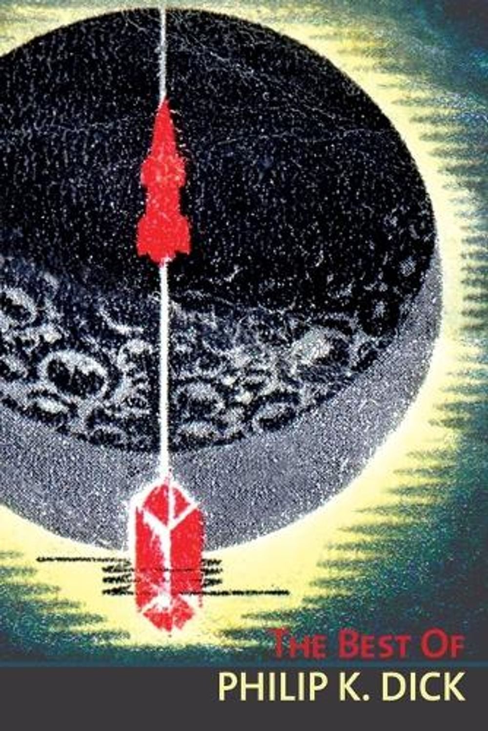 The Best of Philip K. Dick by Philip K. Dick - ISBN: 9780615561189