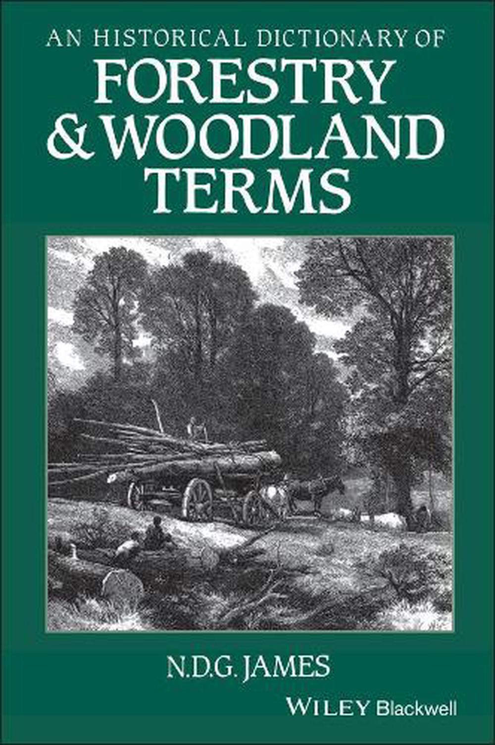 An Historical Dictionary of Forestry and Woodland Terms, 1st Edition, 9780631176367
