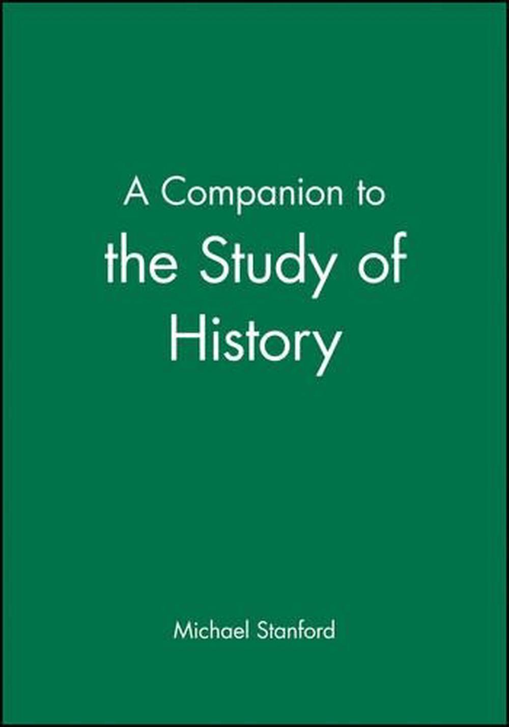 A Companion to the Study of History, 1st Edition, 9780631181590