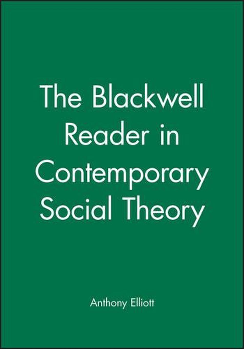 The Blackwell Reader in Contemporary Social Theory, 1st Edition, 9780631206491