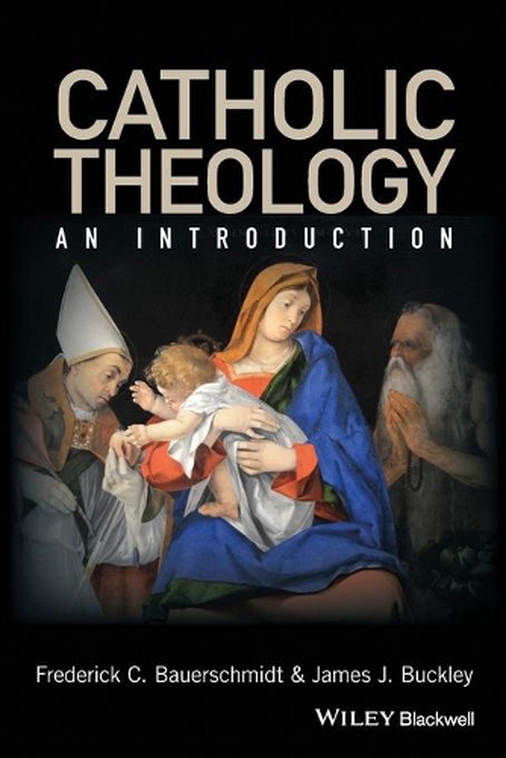 Catholic Theology, 1st Edition by James J. Buckley - ISBN: 9780631212973