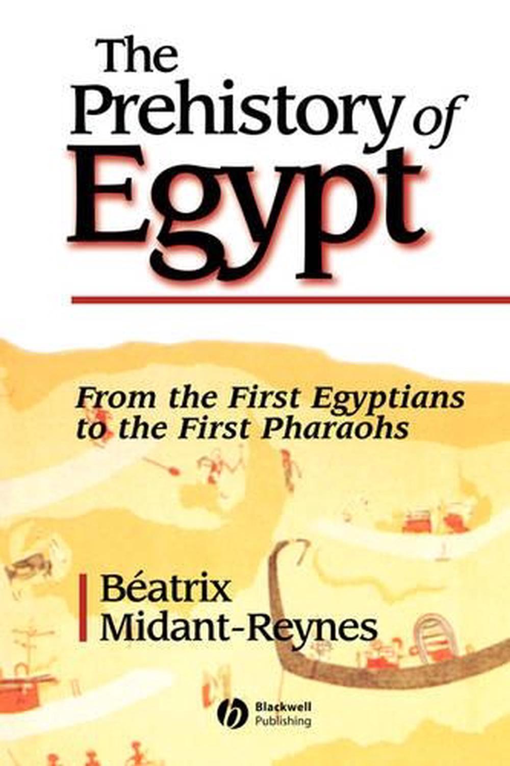 The Prehistory of Egypt, 1st Edition, 9780631217879