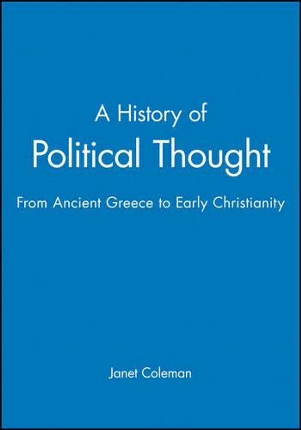 A History of Political Thought, 1st Edition by Janet Coleman - ISBN: 9780631218227