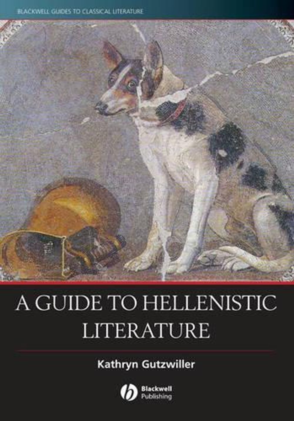 A Guide to Hellenistic Literature, 1st Edition by Kathryn Gutzwiller ...