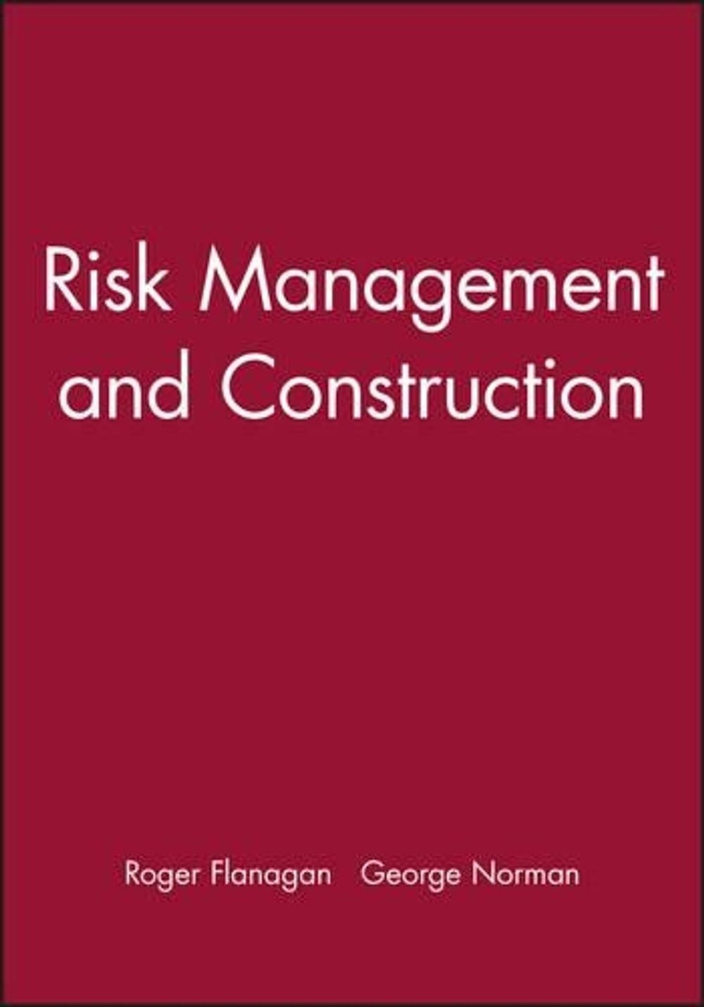 George Risk Management Risk Management and Construction, 1st Edition by George Norman ...