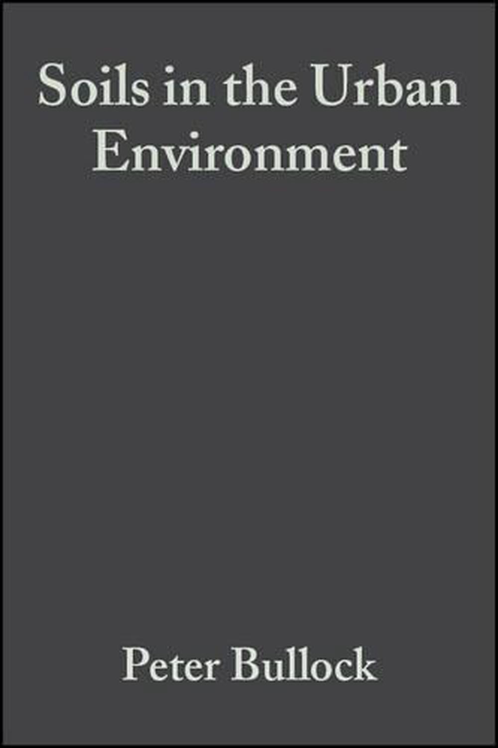 Soils in the Urban Environment, 1st Edition, 9780632029884