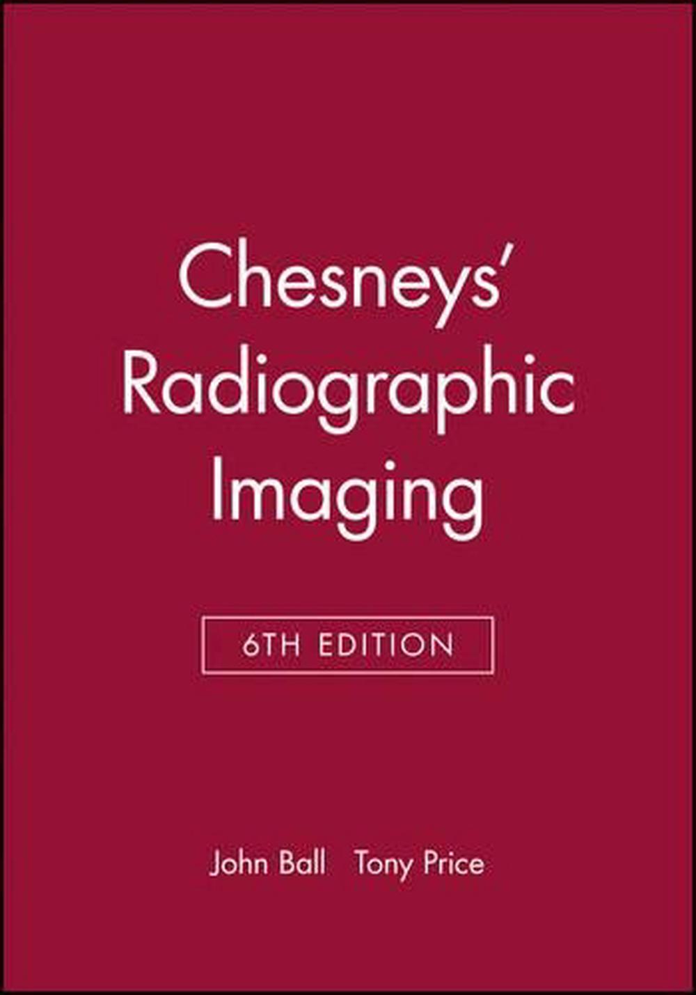 Chesneys' Radiographic Imaging, 6th Edition, 9780632039012