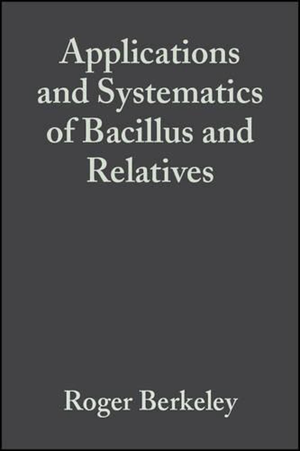 Applications and Systematics of Bacillus and Relatives, 9780632057580
