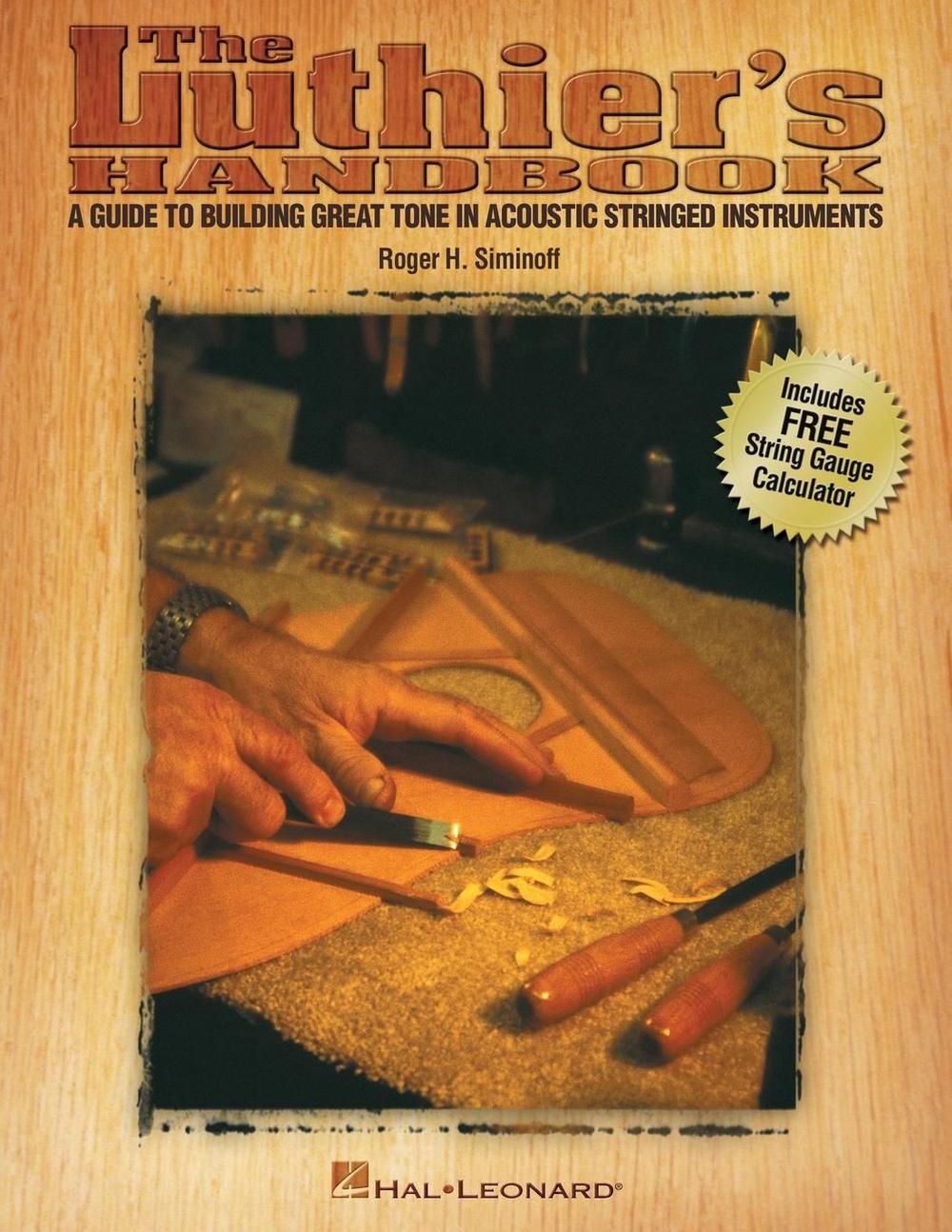 The Luthier's Handbook A Guide to Building Great Tone in Acoustic
