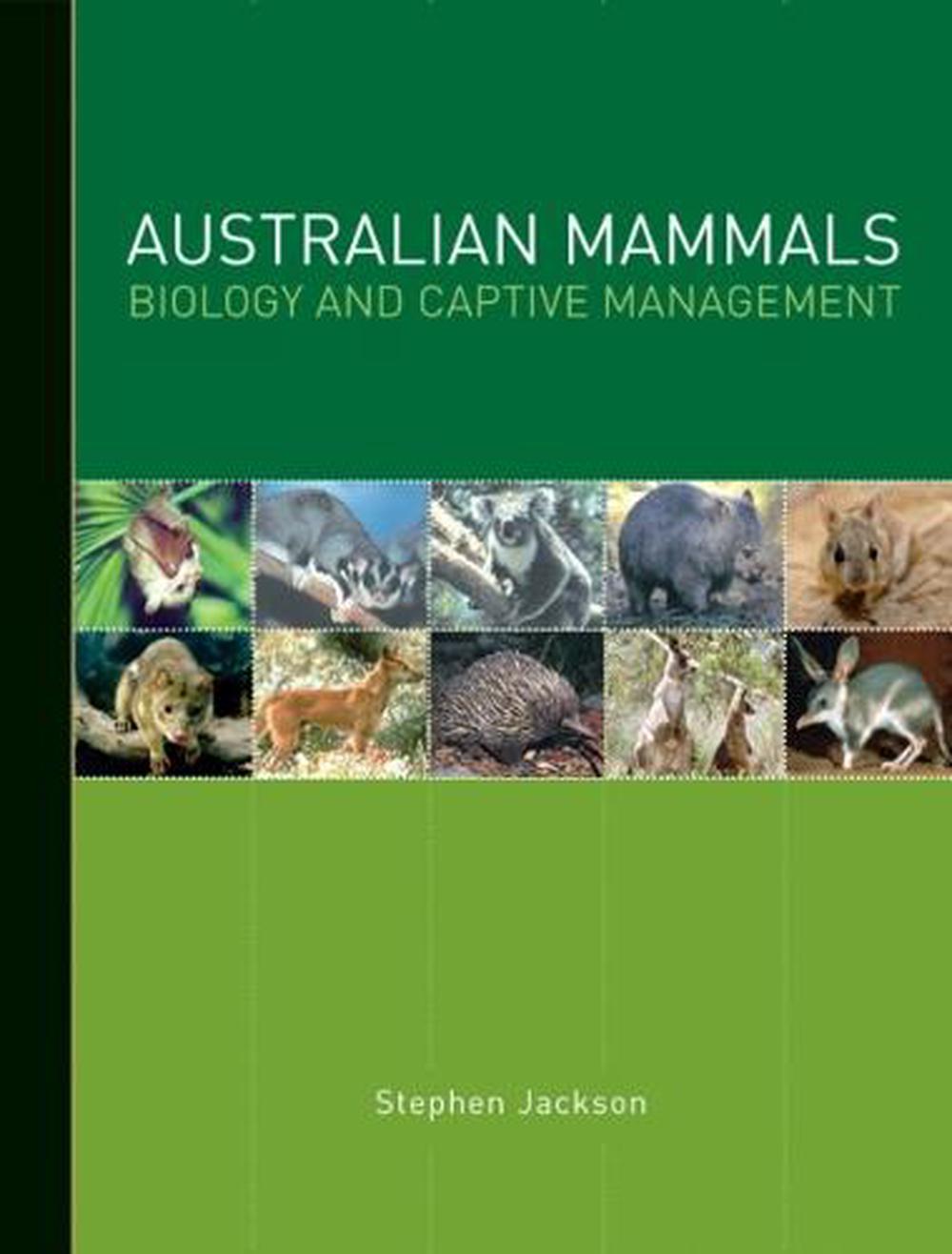 Australian Mammals: Biology and Captive Management by Stephen Jackson