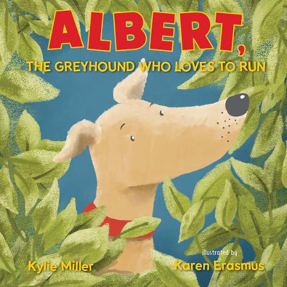 Albert, The Greyhound Who Loves to Run, 9780645007060