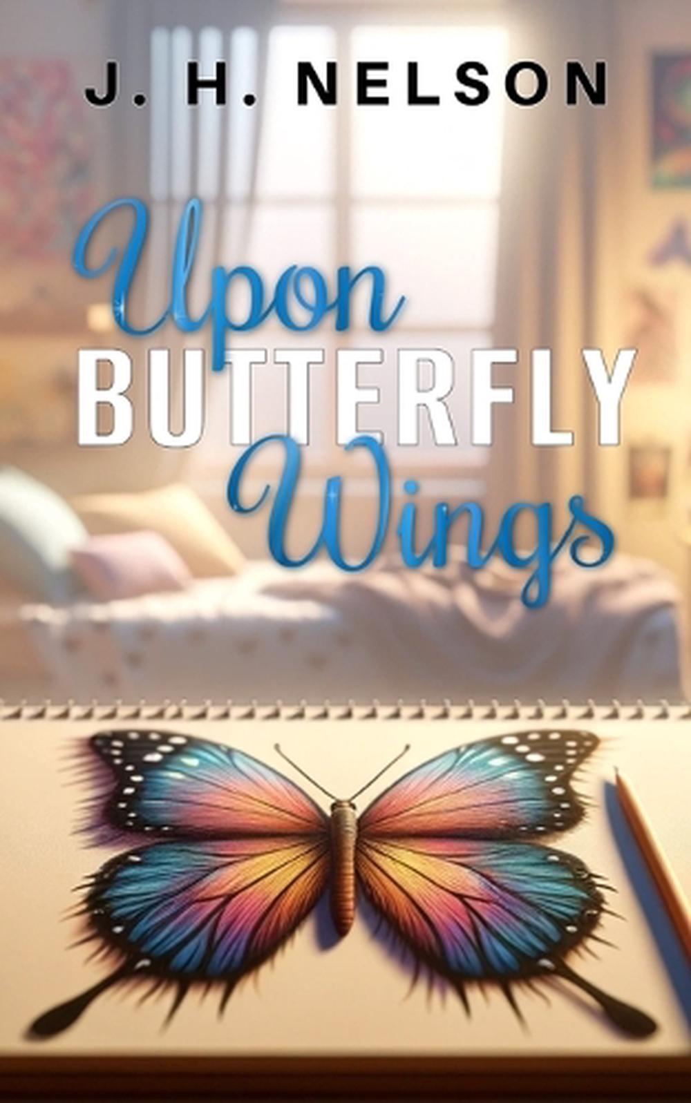 Upon Butterfly Wings by Jh Nelson - ISBN: 9780645131529
