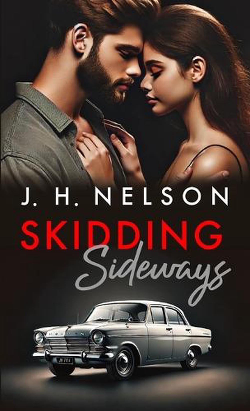 Skidding Sideways by J.H. Nelson - ISBN: 9780645131567