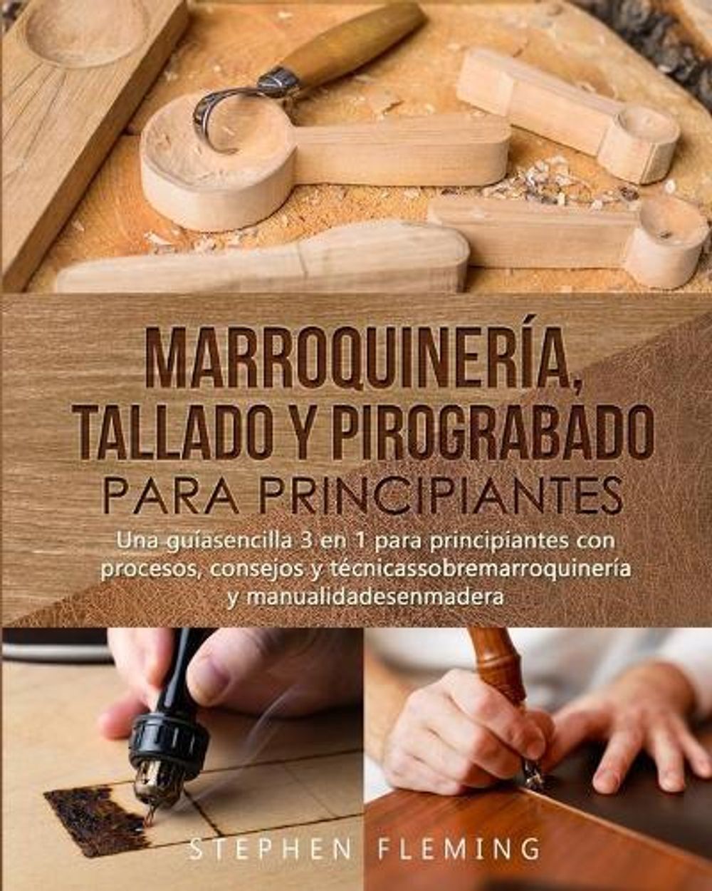 Marroquinería, Tallado y Pirograbado para Principiantes by Stephen Fleming - ISBN: 9780645193404