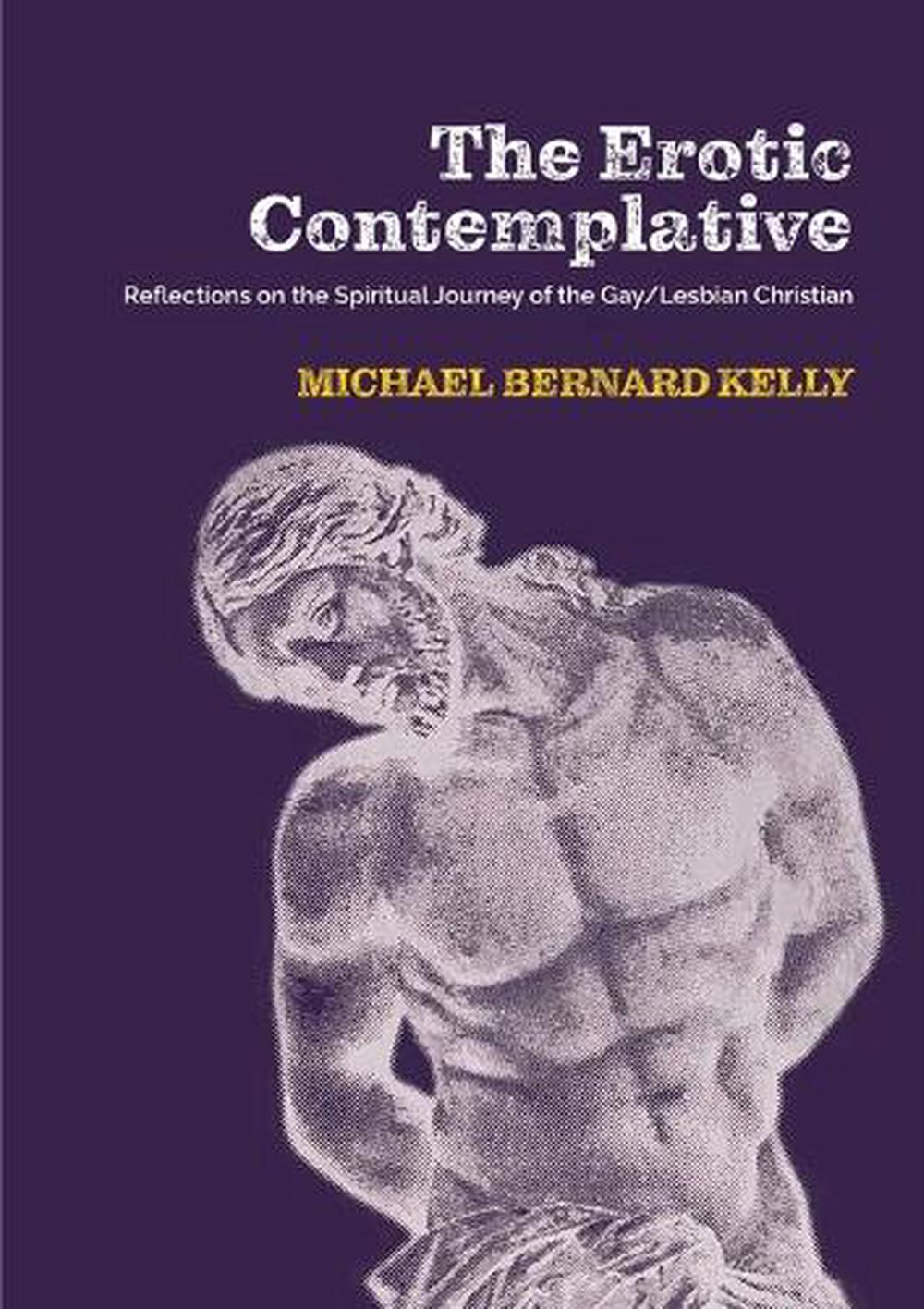 Erotic Contemplative: Reflections on the Spiritual Journey of the Gay/Lesbian Christian, The, 9780645193572