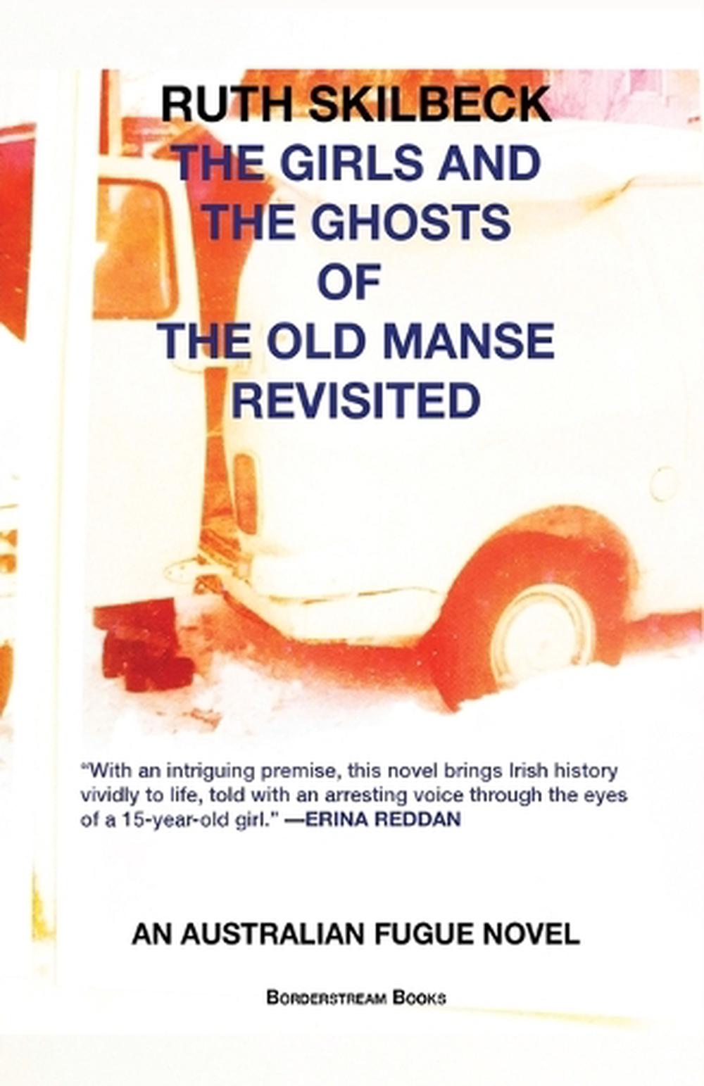 The Girls and the Ghosts of The Old Manse Revisited by Ruth Skilbeck - ISBN: 9780645194135