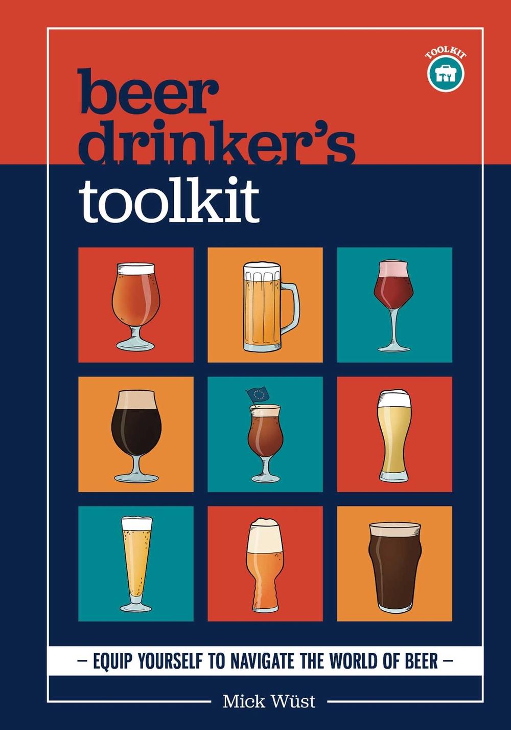 Beer Drinker's Toolkit by Mick Wüst - ISBN: 9780645207101
