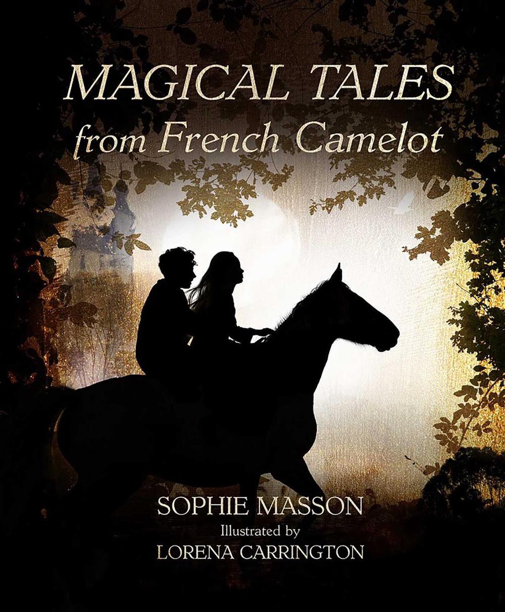 Magical Tales from French Camelot by Sophie Masson - ISBN: 9780645218305