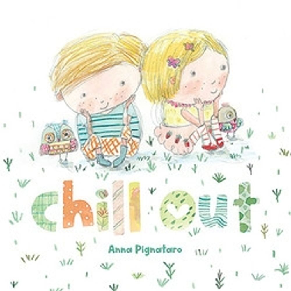 Chill Out by Anna Pignataro - ISBN: 9780645518719