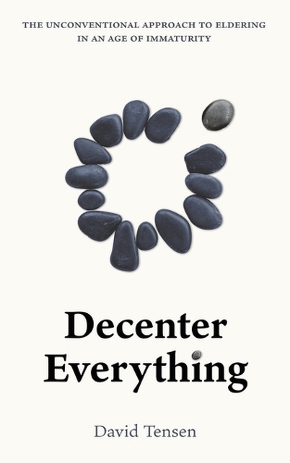 Decenter Everything by David Tensen - ISBN: 9780645607246