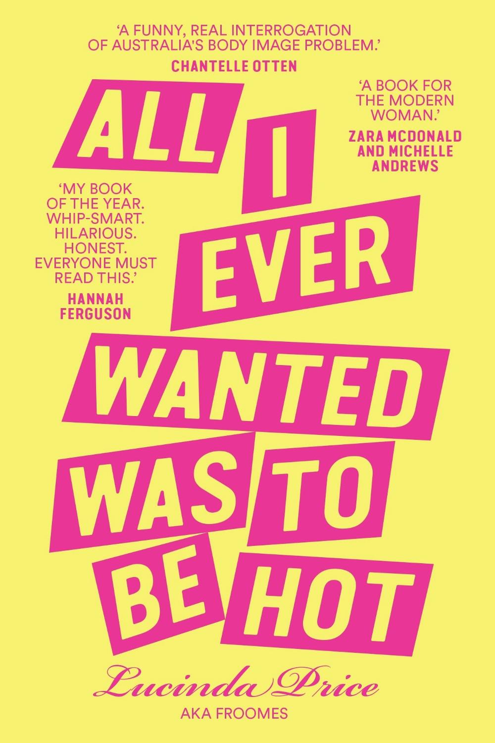 All I Ever Wanted Was to Be Hot, 9780645869033