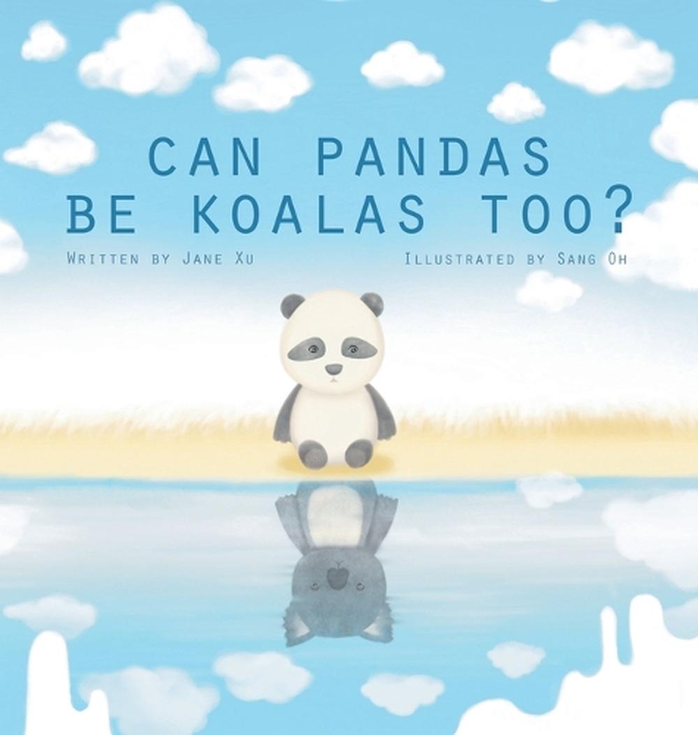 Can Pandas Be Koalas Too? by Jane Xu - ISBN: 9780646715797