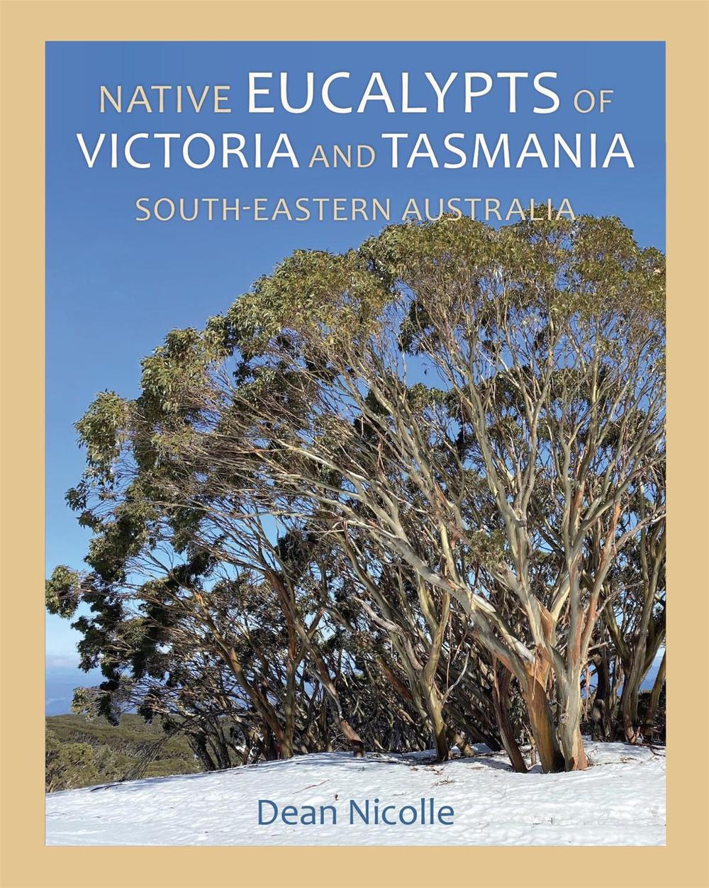 Native Eucalypts of Victoria and Tasmania,  South-eastern Australia, 9780646868097