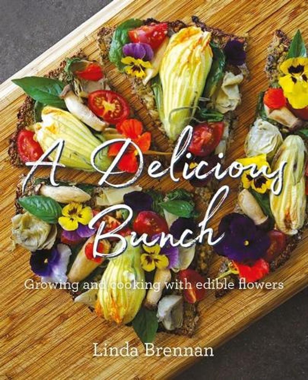 A Delicious Bunch by Linda Brennan - ISBN: 9780646970387