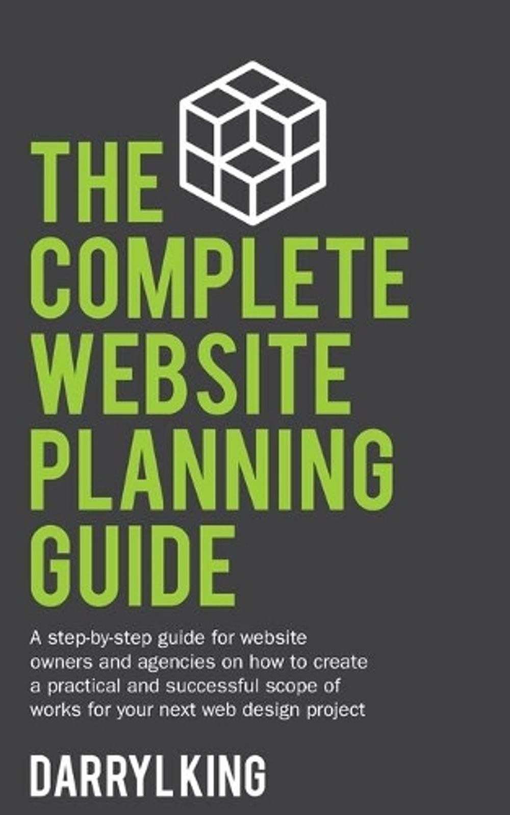 The Complete Website Planning Guide by Darryl King - ISBN: 9780648053705