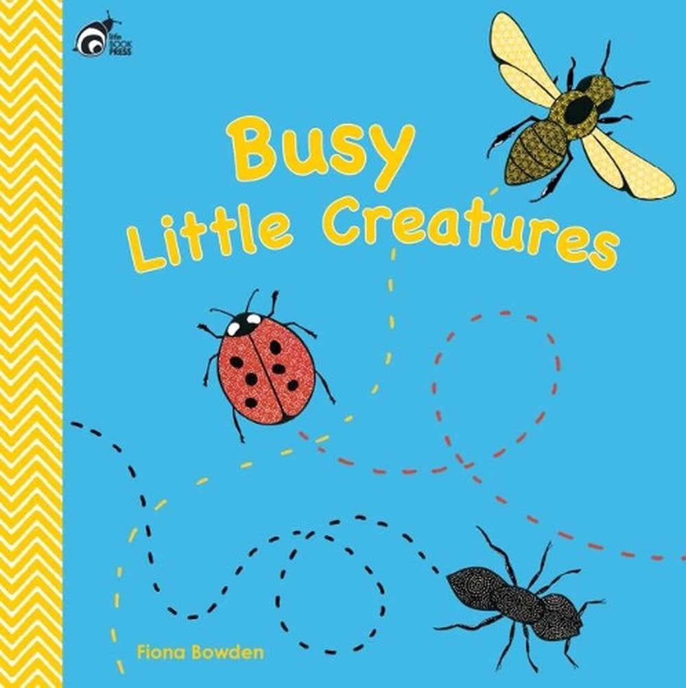 Busy Little Creatures by Raising Literacy Australia Inc - ISBN: 9780648115601