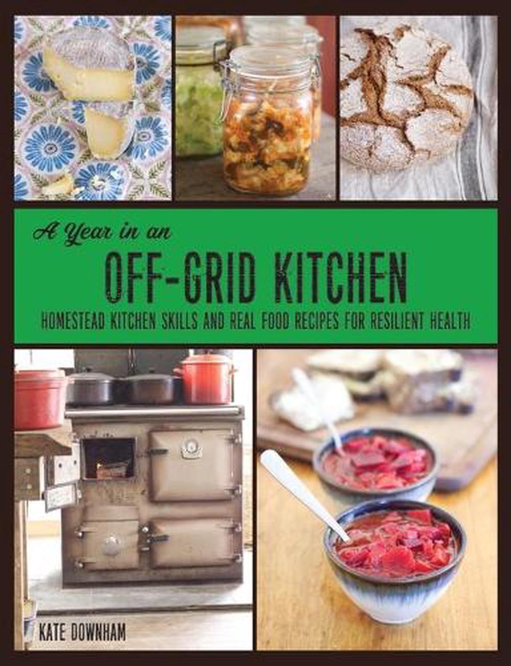 A Year in an Off-Grid Kitchen, 9780648466161