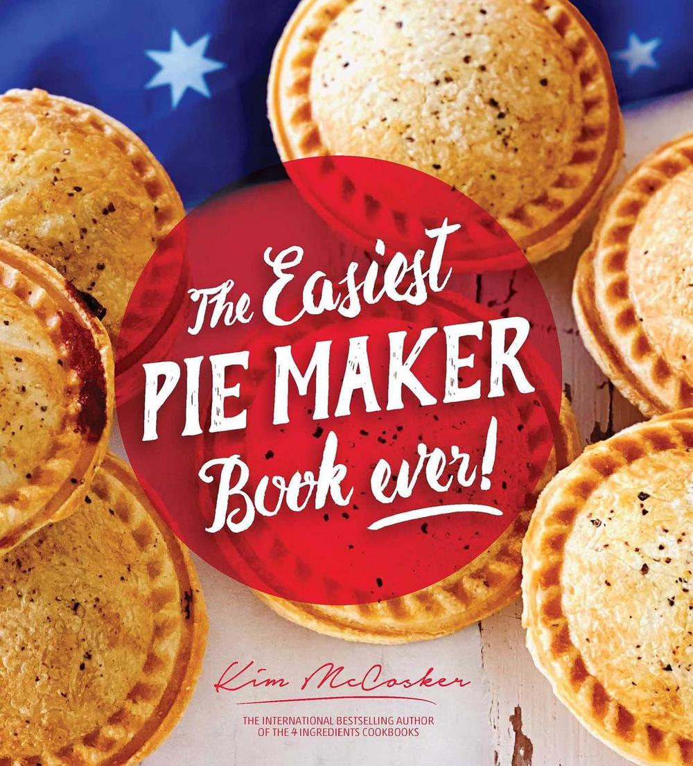 The Easiest Pie Maker Book Ever!, 9780648485179