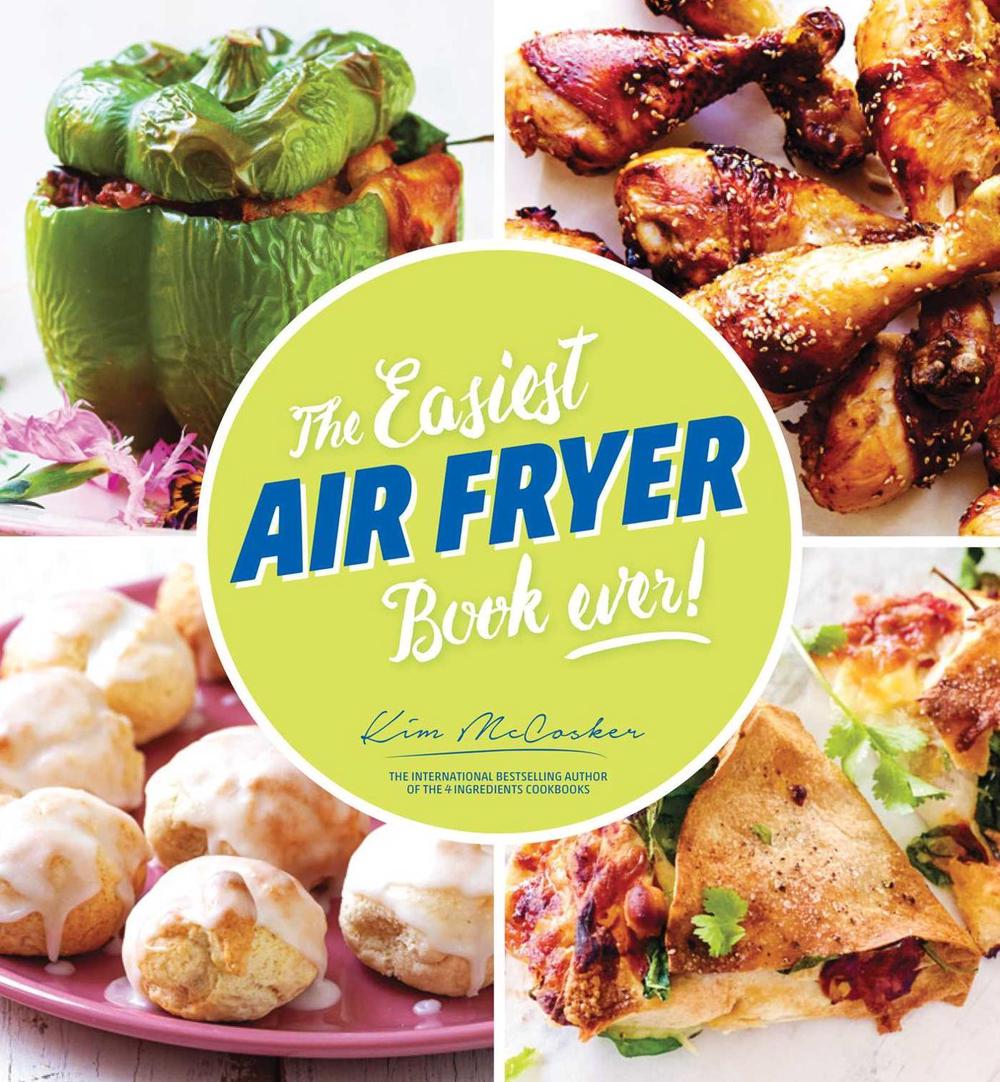 The Easiest Air Fryer Book Ever!, 9780648485193