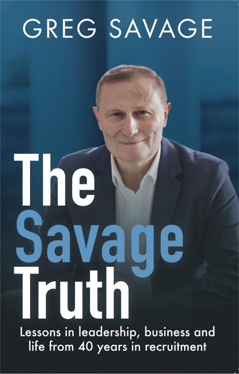 The Savage Truth by Greg Savage - ISBN: 9780648515975