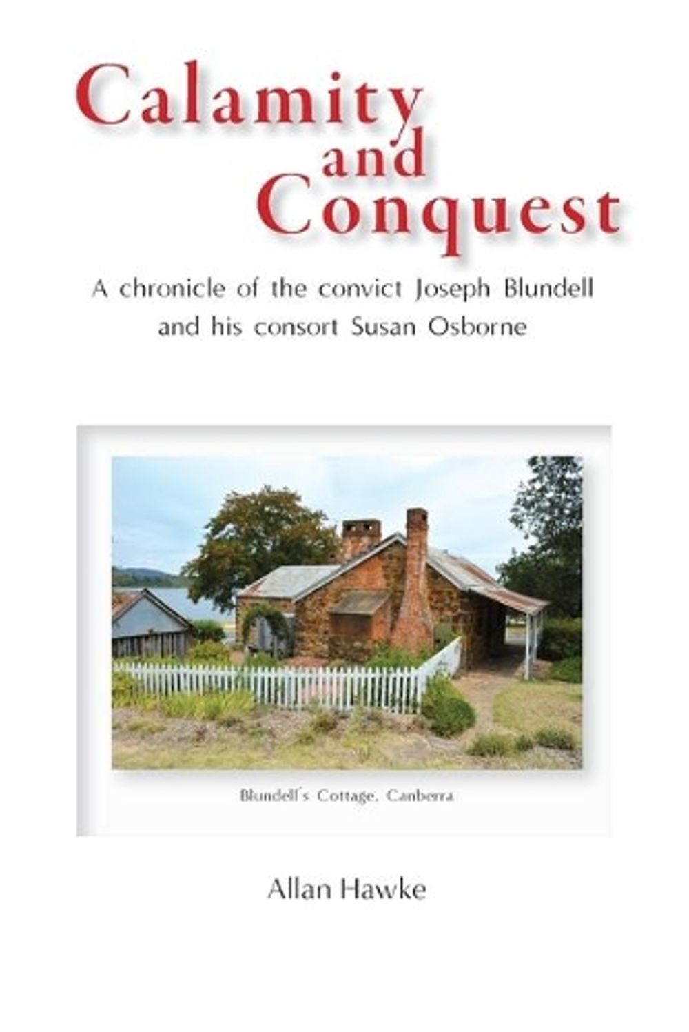 Calamity and Conquest by Allan Hawke - ISBN: 9780648554059
