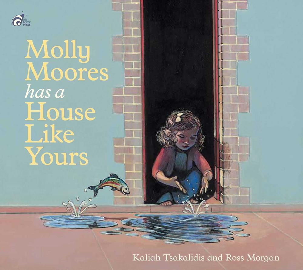 Molly Moores Has A House Like Yours by Kaliah Tsakalidis - ISBN: 9780648591566