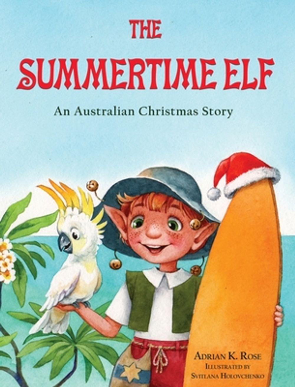The Summertime Elf by Adrian K. Rose - ISBN: 9780648608523