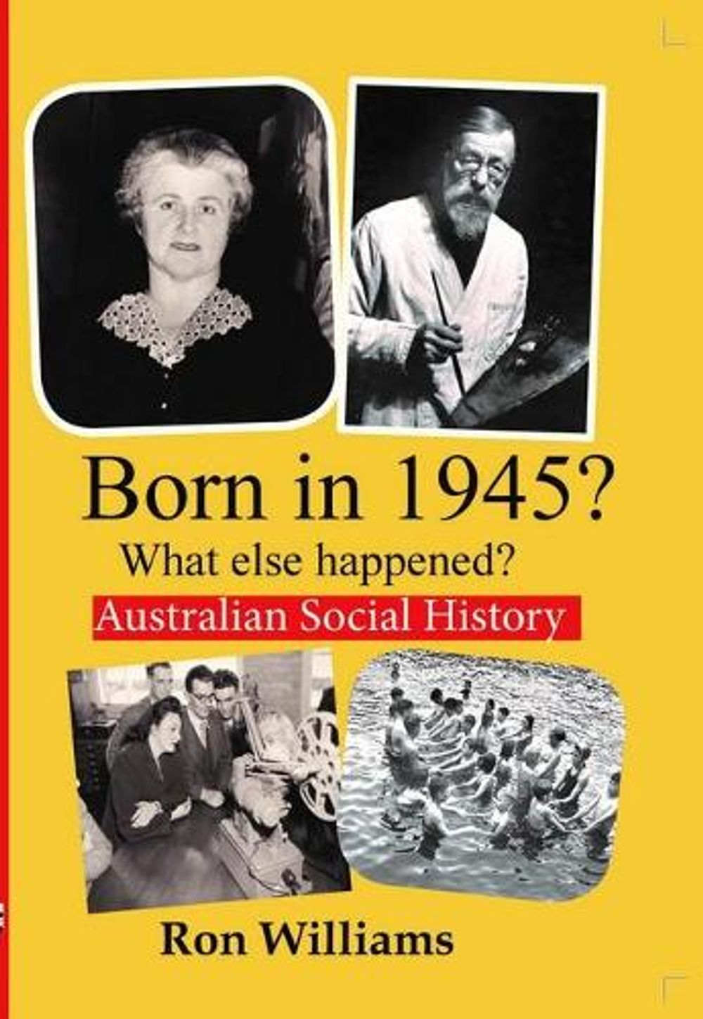 Born in 1945? by Ron Williams - ISBN: 9780648651154