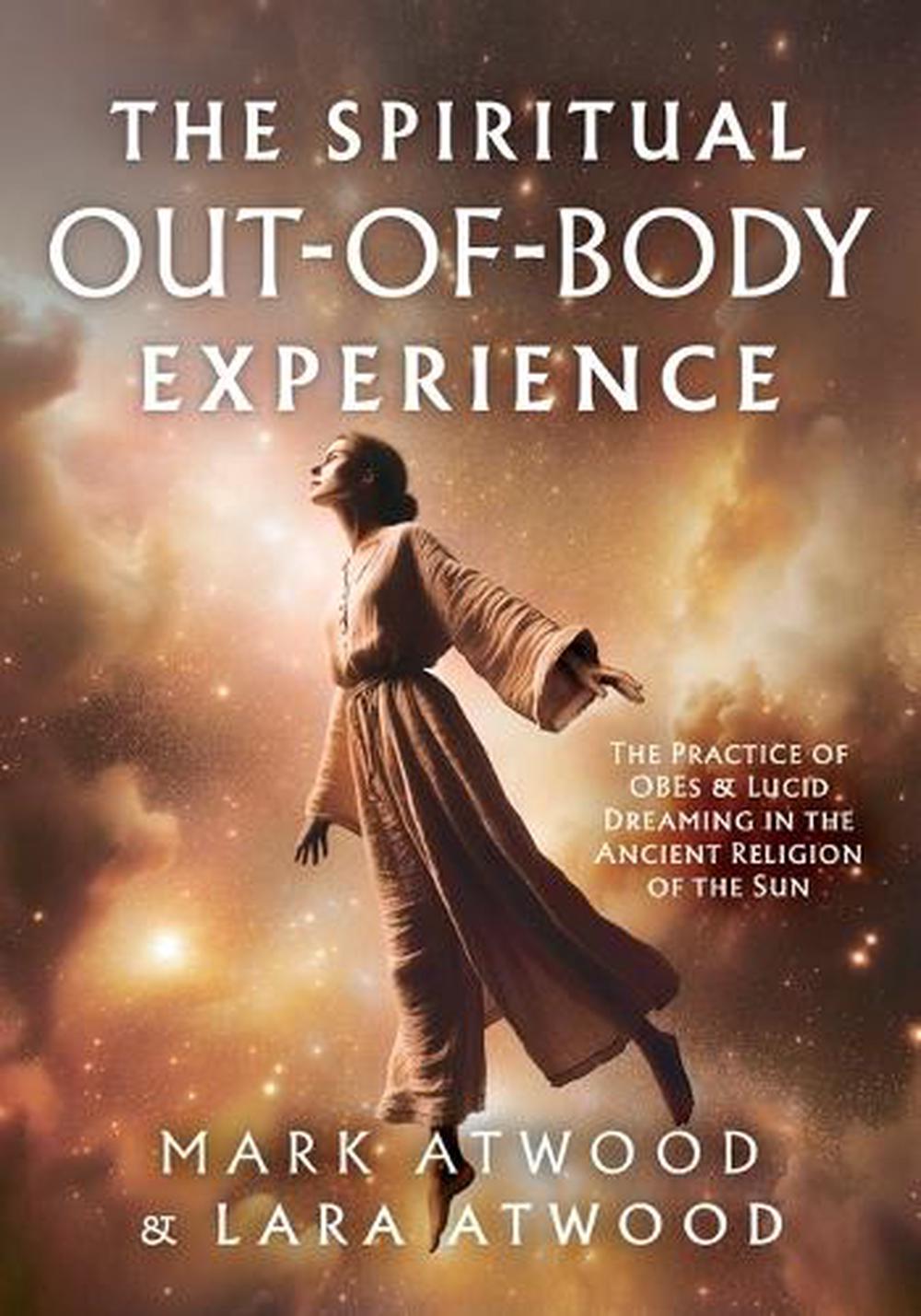 The Spiritual Out-of-Body Experience, 9780648756545