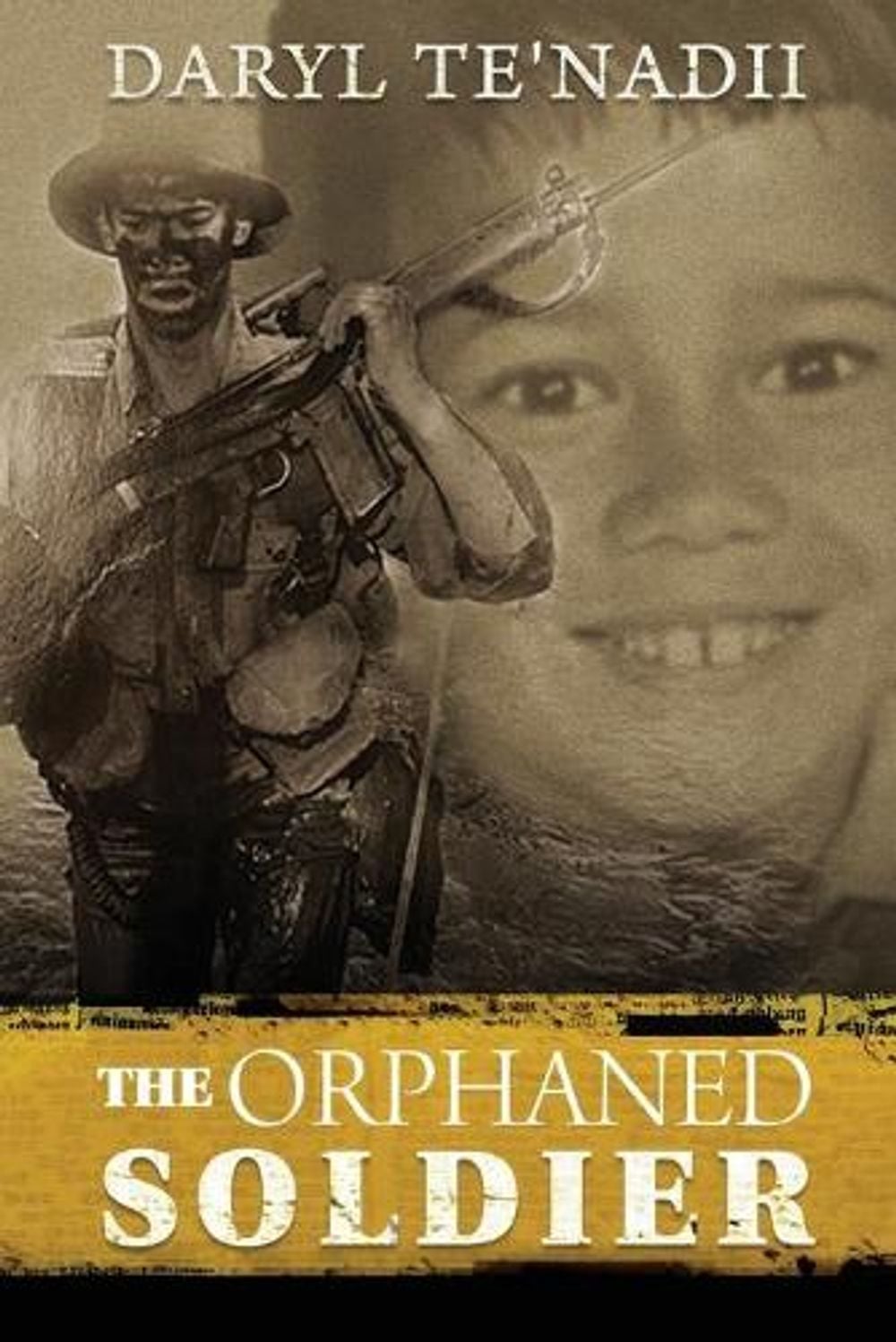 The Orphaned Soldier by Daryl Te'Nadii - ISBN: 9780648781233
