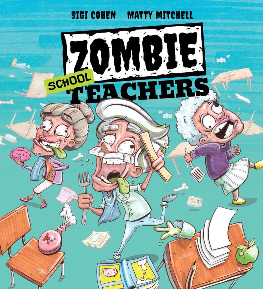 Zombie School Teachers by Sigi Cohen - ISBN: 9780648804932