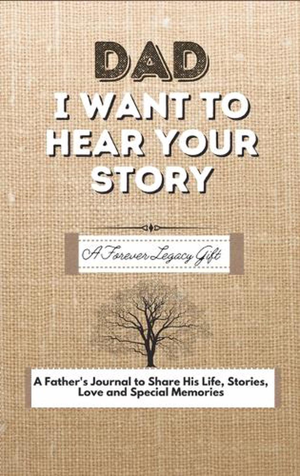 Dad, I Want To Hear Your Story, 9780648864486