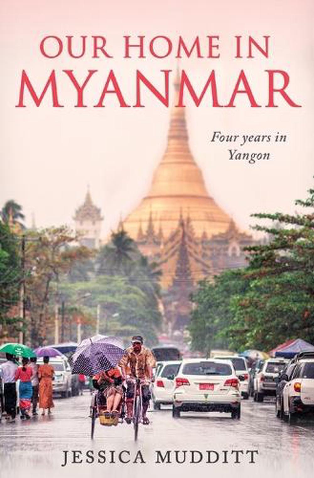 Our Home in Myanmar: Four years in Yangon, 9780648914228