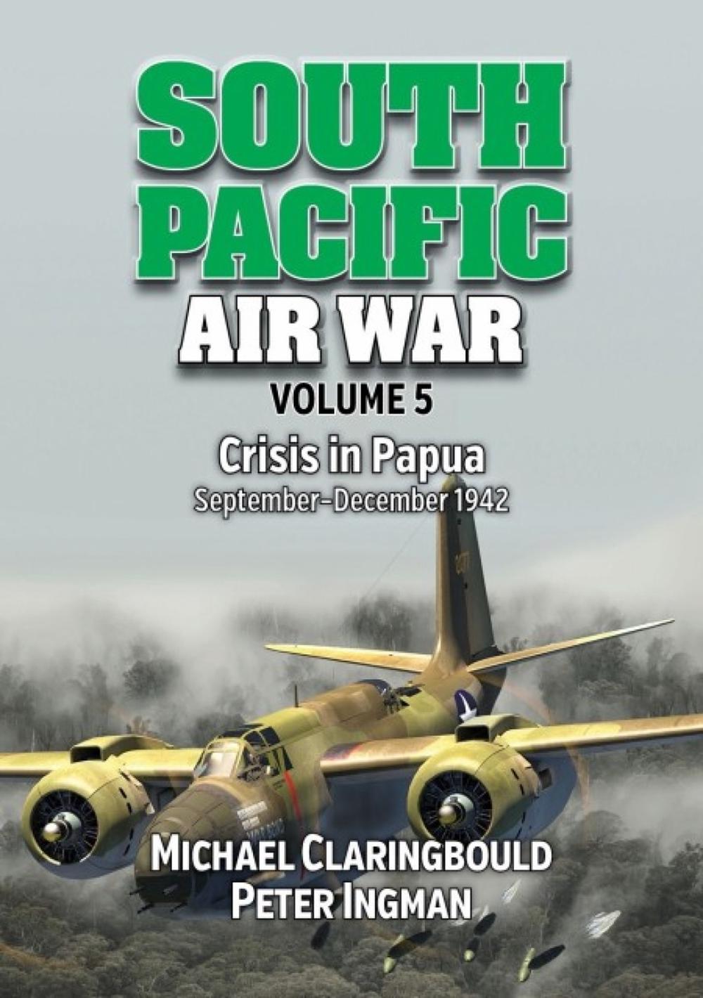 South Pacific Air War Volume 5, 9780648926290